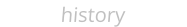 history
